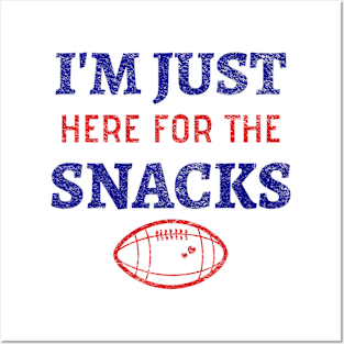 I'm Just Here For The Snacks - Funny Football Snacks Posters and Art